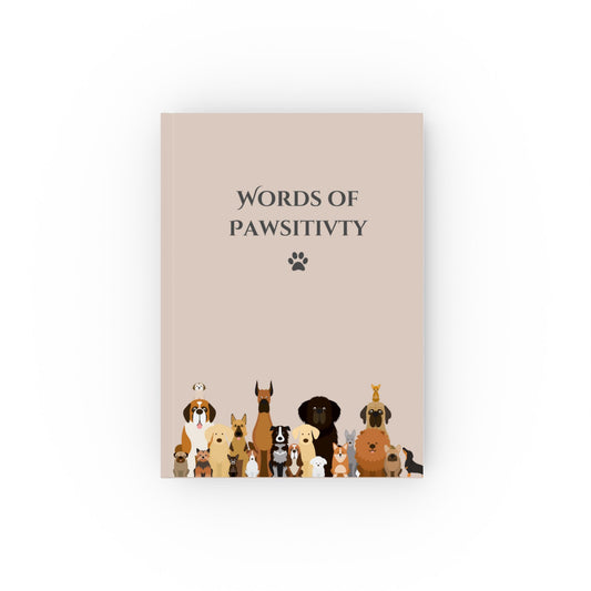 The Woof Pack Collection: 'Words of Pawsitivity' Hard Back Notebook (Almond)