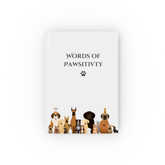 The Woof Pack Collection: 'Words of Pawsitivity' Hard Back Notebook (White)